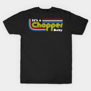 It's A Chopper Baby T-Shirt